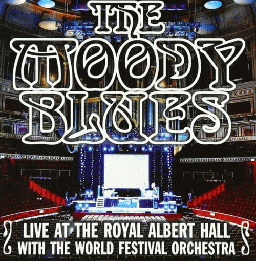 The Moody Blues : Live at the Royal Albert Hall with the World Festival Orchestra